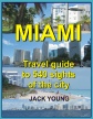 MIAMI - Travel guide to 540 sights of the city