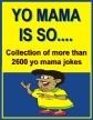 YO MAMA IS SO